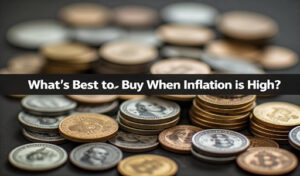 What’s Best to Buy When Inflation is High?