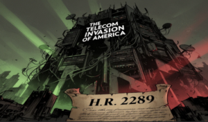 H.R. 2289 and The Telecom Industry Invasion of America